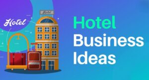Hotel Business Plan & Development